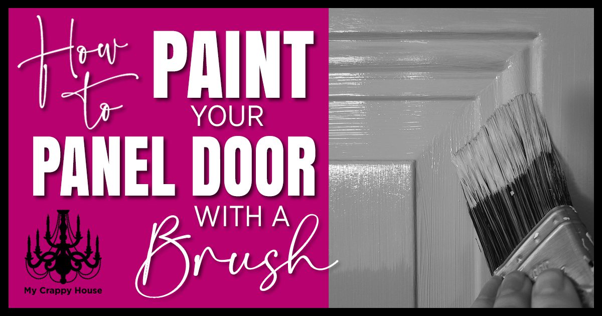 How to Paint a Panel Door with a Brush My Crappy House